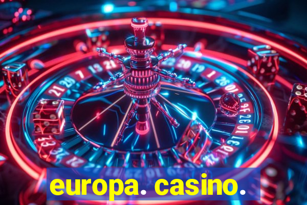 europa. casino.