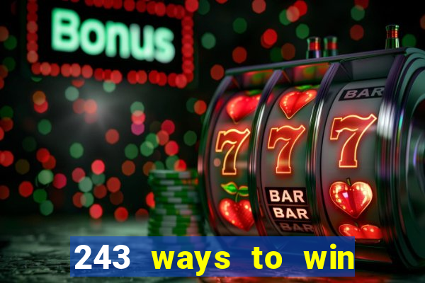 243 ways to win slots casinos