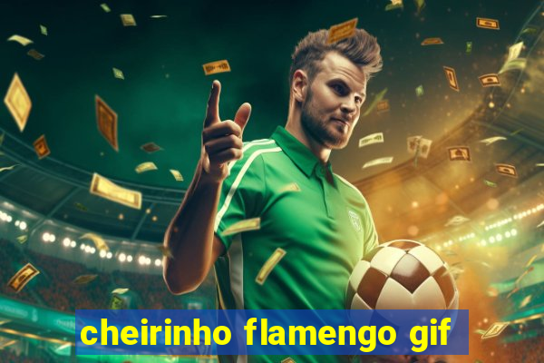 cheirinho flamengo gif