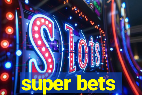 super bets