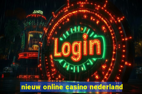 nieuw online casino nederland