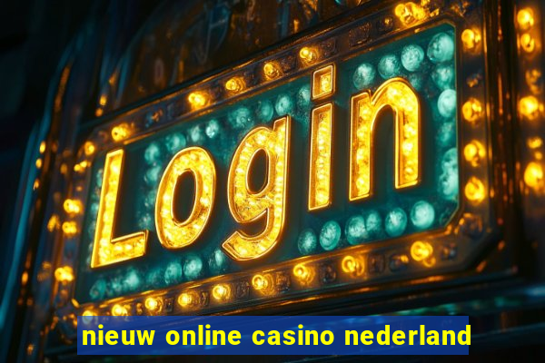 nieuw online casino nederland