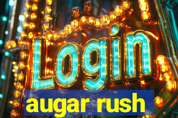 augar rush