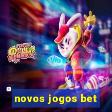 novos jogos bet