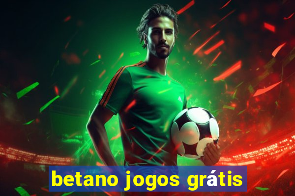 betano jogos grátis