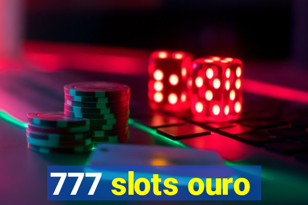 777 slots ouro