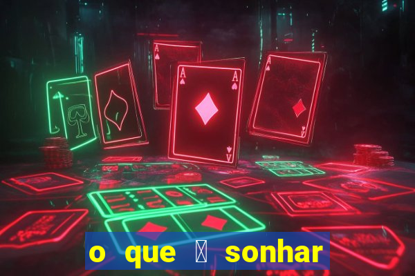 o que 茅 sonhar com estupro