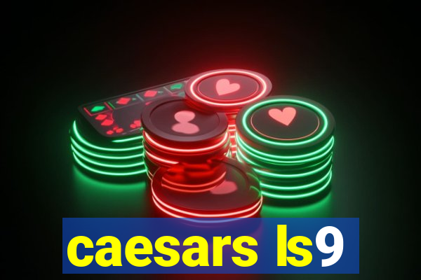 caesars ls9