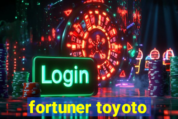 fortuner toyoto