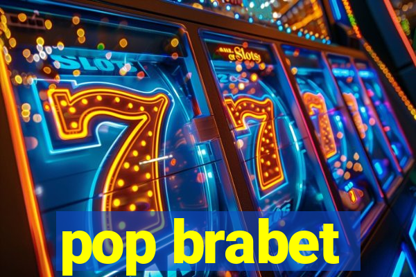 pop brabet