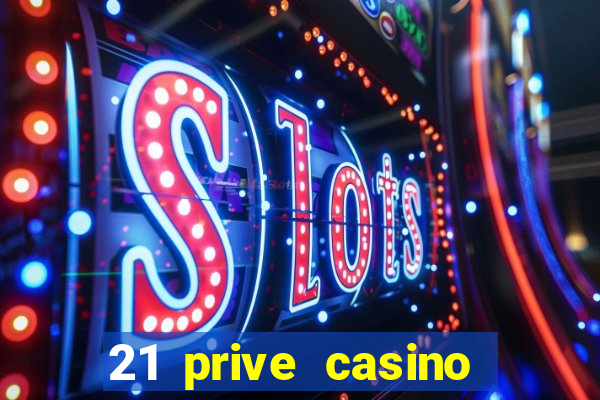 21 prive casino coupon codes