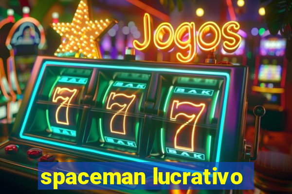 spaceman lucrativo