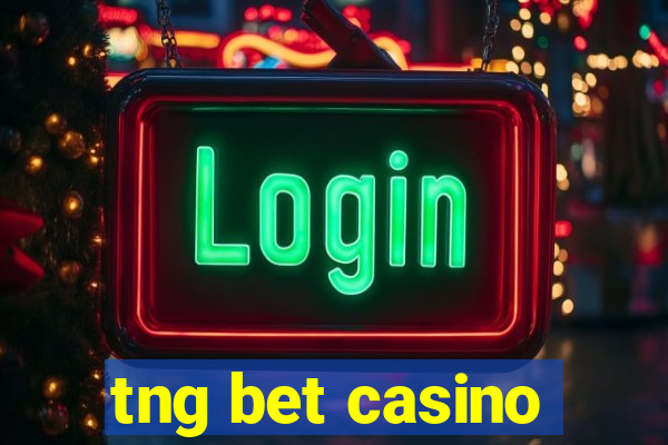 tng bet casino