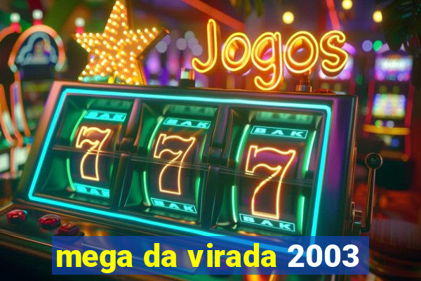 mega da virada 2003