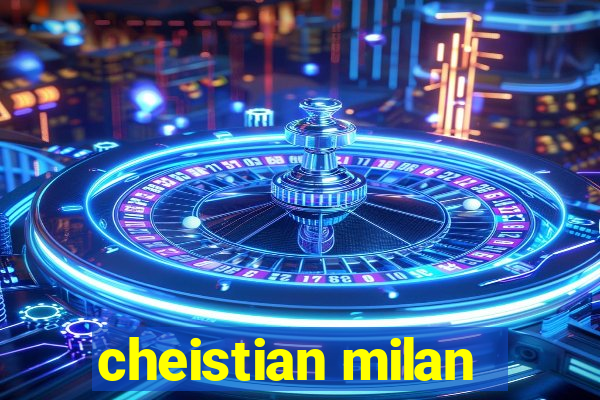 cheistian milan