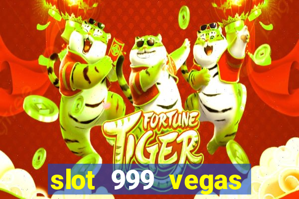 slot 999 vegas game 11