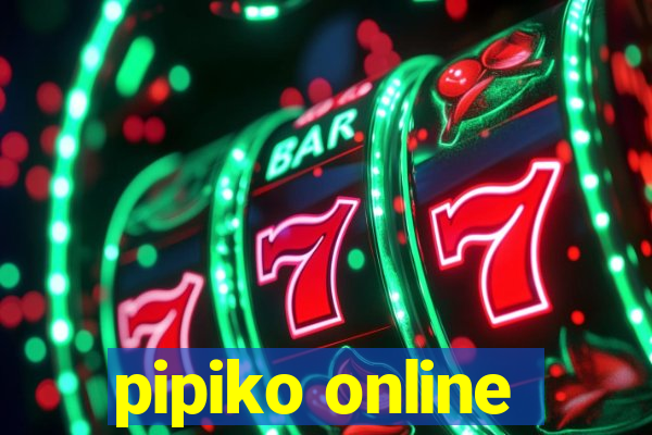 pipiko online