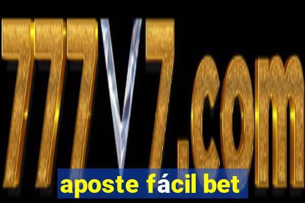 aposte fácil bet