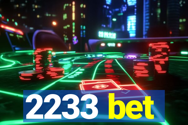 2233 bet