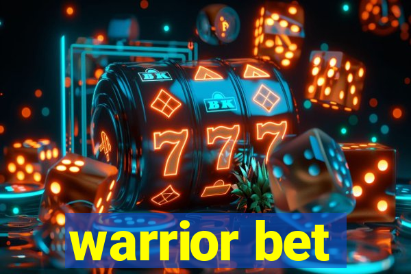 warrior bet