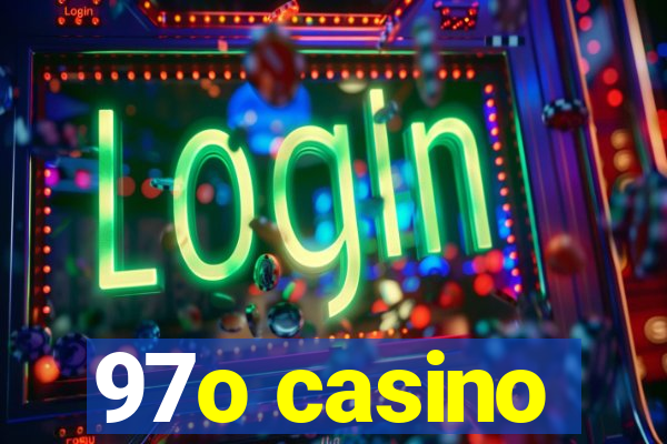 97o casino