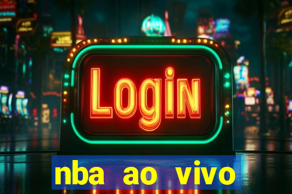 nba ao vivo gr谩tis celular