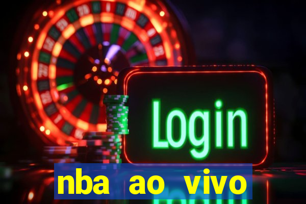 nba ao vivo gr谩tis celular