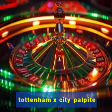 tottenham x city palpite