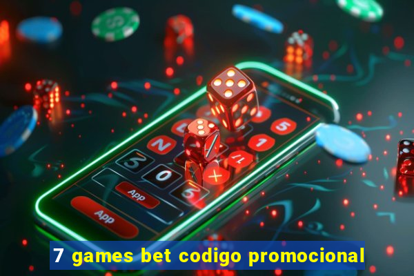 7 games bet codigo promocional