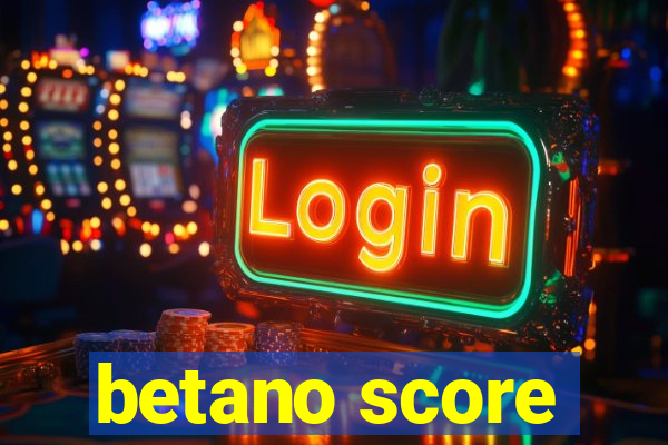 betano score