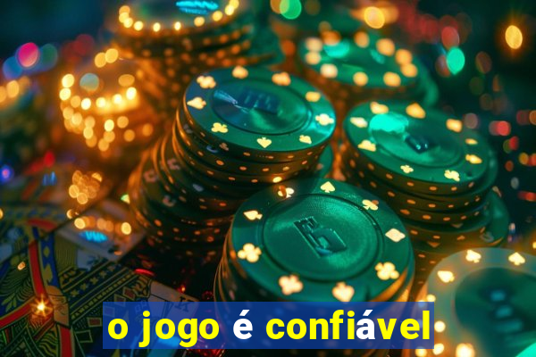 o jogo é confiável