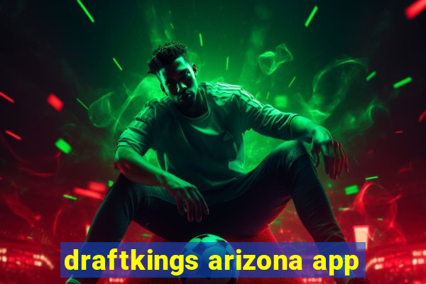 draftkings arizona app