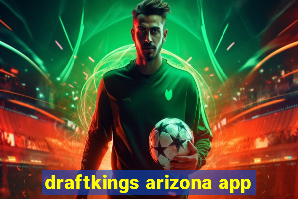 draftkings arizona app