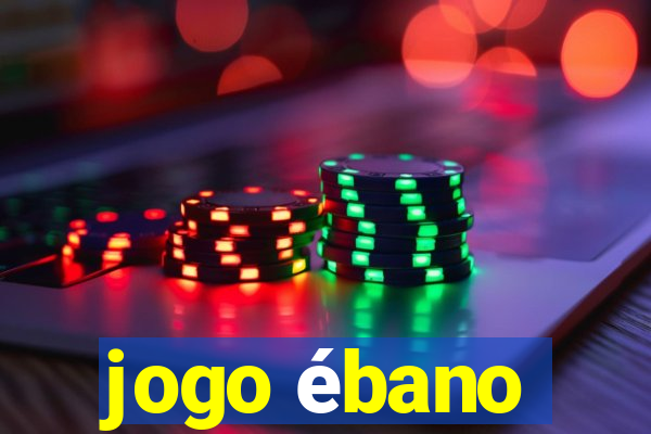 jogo ébano