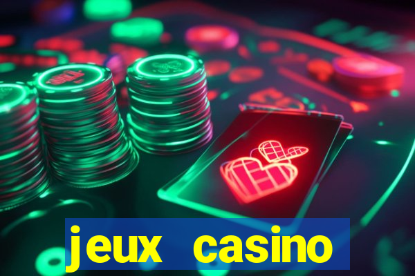 jeux casino gratuits machines a sous