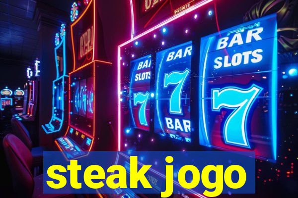 steak jogo