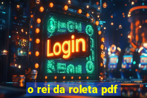 o rei da roleta pdf