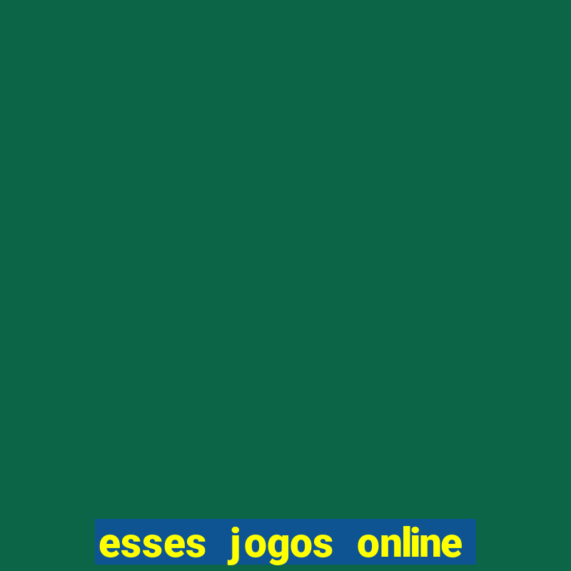 esses jogos online sao confiaveis