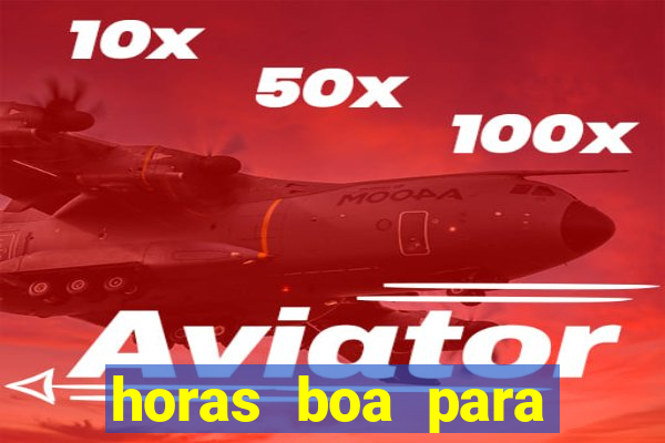 horas boa para jogar fortune tiger