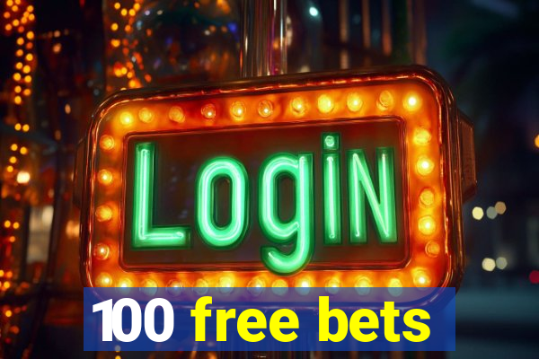 100 free bets