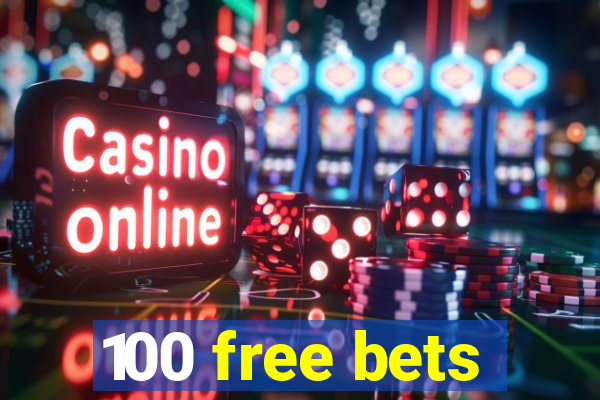 100 free bets