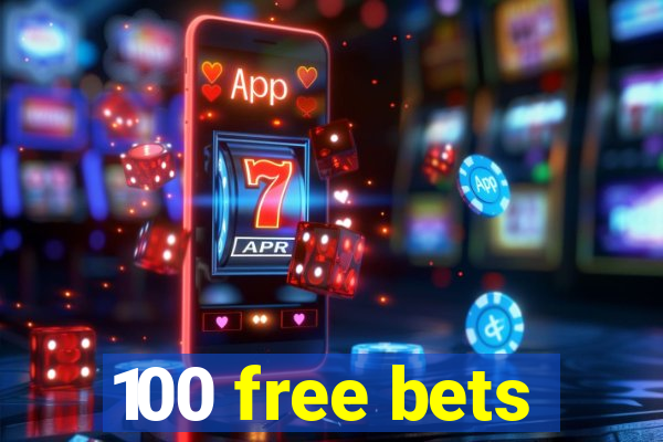 100 free bets