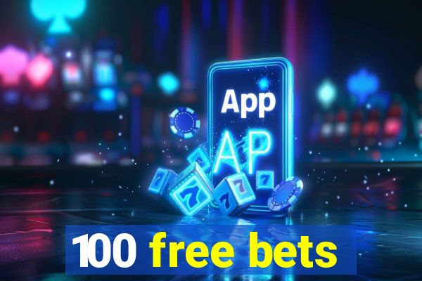 100 free bets