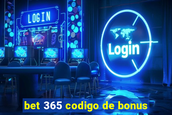 bet 365 codigo de bonus