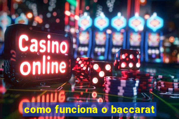 como funciona o baccarat