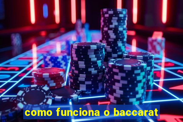 como funciona o baccarat