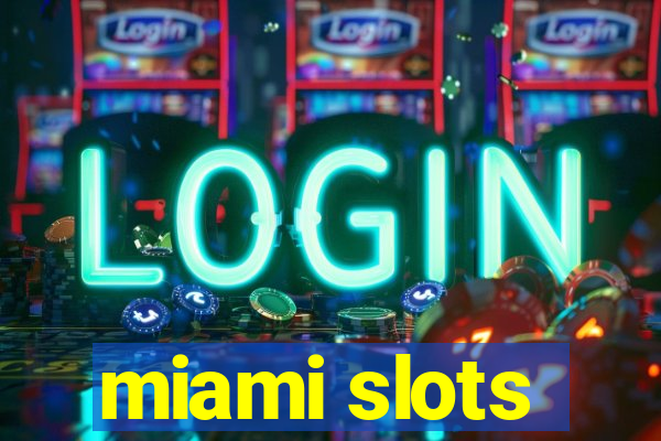 miami slots