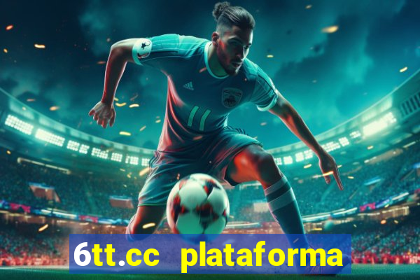 6tt.cc plataforma de jogos