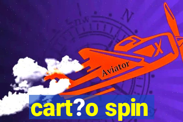 cart?o spin