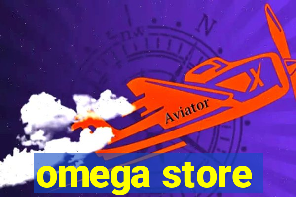 omega store